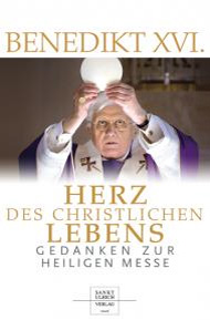 Buchempfehlung heilige-eucharistie.de: Herz des christlichen Lebens: Gedanken zur Heiligen Messe Buchempfehlung heilige-eucharistie.de: Herz des christlichen Lebens: Gedanken zur Heiligen Messe